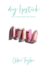 Diy Lipstick: How to Make Lipstick From Scratch: 1 (Diy Cosmetics)