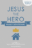 Jesus the Hero Family Devotional