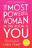 The Most Powerful Woman in the Room is You Command an Audience and Sell Your Way to Success