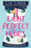 Eight Perfect Hours: a Novel