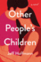 Other People's Children: a Novel