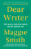 Dear Writer: Pep Talks & Practical Advice for the Creative Life