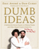 Dumb Ideas: a Behind-the-Scenes Expos on Making Pranks and Other Stupid Creative Endeavors (and How You Can Also Too! )