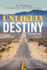 Unlikely Destiny: Volume One: the Beginning From Opportunity Comes Unlimited Success