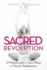 Sacred Revolution a Woman's Path to Love, Power Sensual Enlightenment