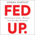 Fed Up: Emotional Labor, Women, and the Way Forward