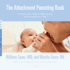 The Attachment Parenting Book: a Commonsense Guide to Understanding and Nurturing Your Baby: the Sears Parenting Library