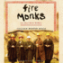 Fire Monks: Zen Mind Meets Wildfire