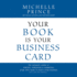 Your Book is Your Business Card Lib/E: the Ultimate Guide to Writing, Publishing & Marketing Your Own Book to Build Your Business