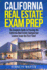 California Real Estate Exam Prep: the Complete Guide to Passing the California Real Estate Salesperson License Exam the First Time!