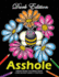 Asshole Swear Word Coloring Book: Flower and Insect Design Dark Edition Stress-Relief Adults Coloring Book (Black Pages)