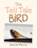 The Tell Tale Bird