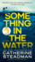 Something in the Water