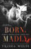 Born, Madly: Volume 2 (Darkly, Madly Duet)