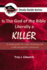 Is the God of the Bible Literally a Killer? : a Study Guide for Understanding and Vindicating God? S Character