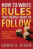 How to Write Rules That People Want to Follow: A Guide to Writing Respectful Policies and Directives