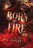 Born of Fire: A YA Contemporary Fantasy Adventure