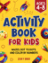 Activity Book for Kids: Mazes, Dot to Dots, and Color by Numbers for Ages 4 - 8