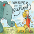 Harper and the Elephant