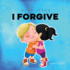 With Jesus I Forgive: a Christian Children's Book on Forgiveness and Faith, Featuring Bible Stories and Lessons for Kids in Homeschool, Sunday School, ...for Ages 3 to 8 (With Jesus Series)