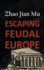 Escaping Feudal Europe