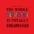 The Whole Alphabet is Totally Embarrassed (the Whole Alphabet Series)