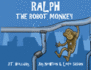 Ralph the Robot Monkey