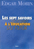 Les Sept Savoirs Ncessaires  L'ducation Du Futur (Sciences Humaines (H.C. )) (French Edition)