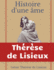 Histoire d'une me: La Bienheureuse Thrse: La vie de Sainte Thrse de Lisieux par elle-mrme