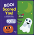 Boo! Scared You! : Includes 10 Big and Scary Flaps (Big Flaps, 2)