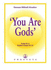 You Are Gods: Psalm 82.6 St Johns Gospel 10.34