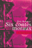 Six Contes Moraux