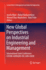 New Global Perspectives on Industrial Engineering and Management: International Joint Conference Icieom-Adingor-Iise-Aim-Asem