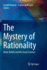 The Mystery of Rationality: Mind, Beliefs and the Social Sciences