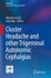 Cluster Headache and Other Trigeminal Autonomic Cephalgias