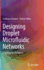 Designing Droplet Microfluidic Networks: A Toolbox for Designers