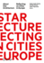 About Star Architecture: Reflecting on Cities in Europe 1st Ed. 2020 Edition