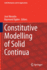 Constitutive Modelling of Solid Continua