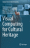 Visual Computing for Cultural Heritage (Springer Series on Cultural Computing)