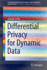 Differential Privacy for Dynamic Data (Springerbriefs in Control, Automation and Robotics)