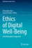 Ethics of Digital Well-Being: A Multidisciplinary Approach