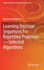 Learning Decision Sequences For Repetitive Processes-Selected Algorithms