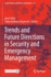Trends and Future Directions in Security and Emergency Management