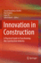 Innovation in Construction: A Practical Guide to Transforming the Construction Industry