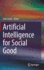 Artificial Intelligence for Social Good