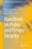 Handbook on Public and Private Security (Competitive Government: Public Private Partnerships)