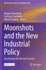 Moonshots and the New Industrial Policy: Questioning the Mission Economy (International Studies in Entrepreneurship)
