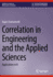 Correlation in Engineering and the Applied Sciences: Applications in R