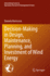 Decision-Making in Design, Maintenance, Planning, and Investment of Wind Energy (International Series in Operations Research & Management Science, 355)