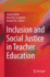 Inclusion and Social Justice in Teacher Education